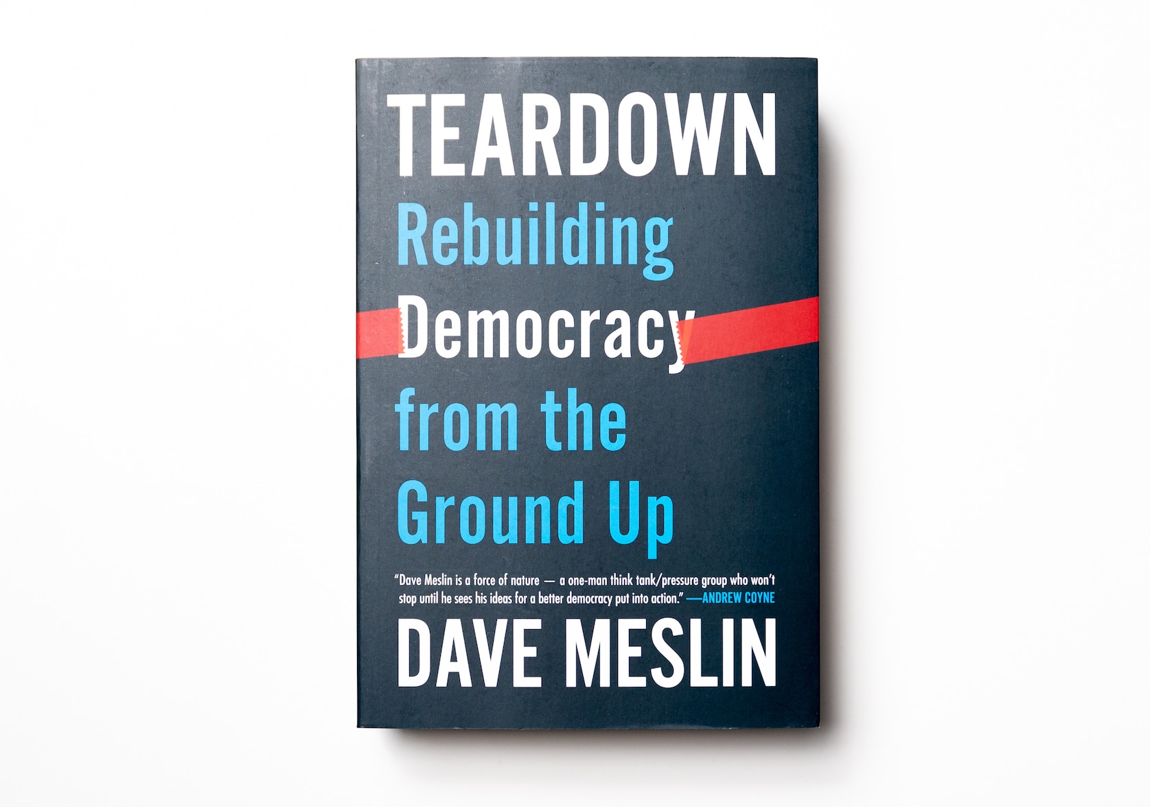 Teardown: Rebuilding Democracy from the Ground Up by Dave Meslin