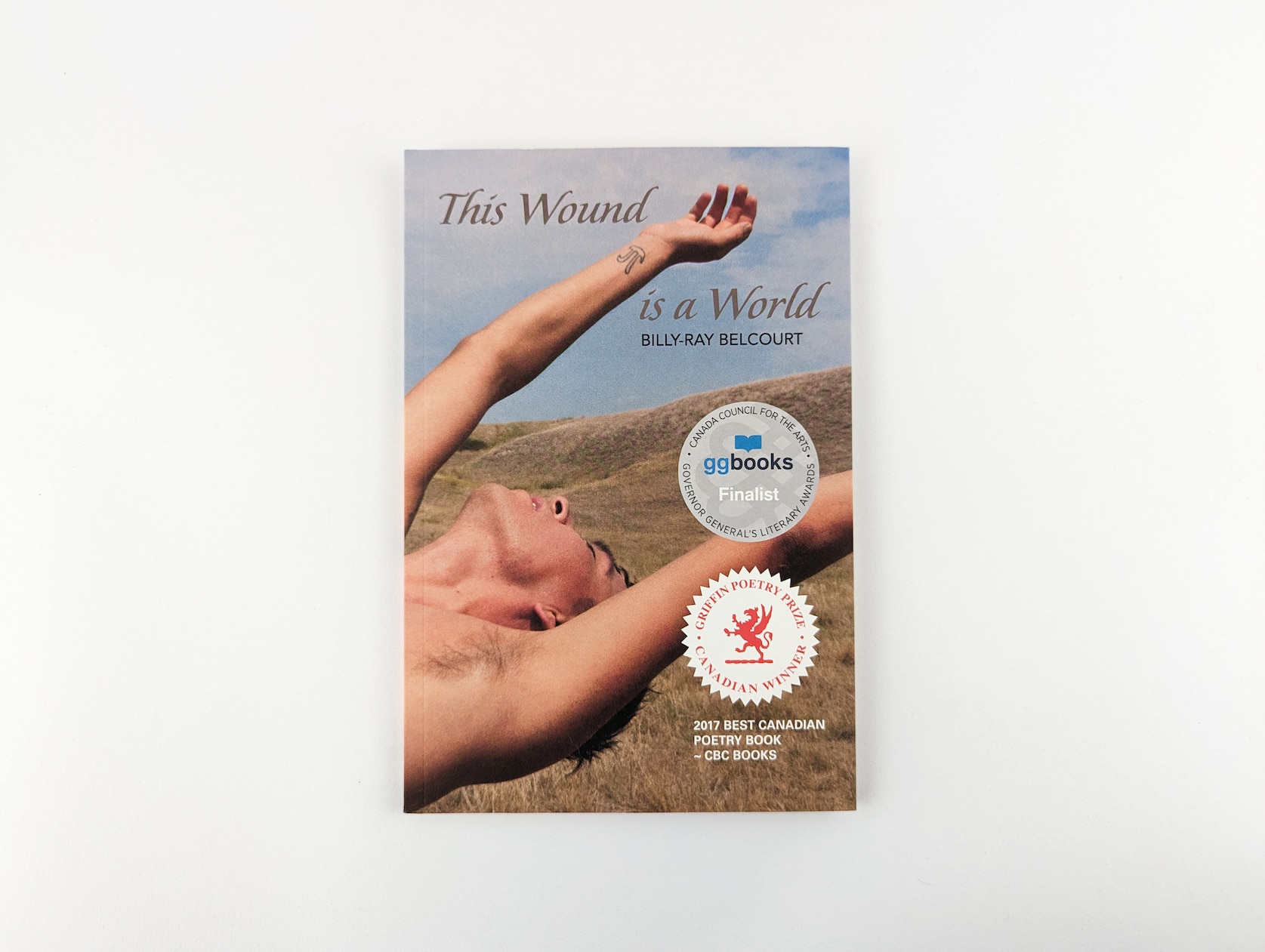 This Wound is a World by Billy-Ray Belcourt